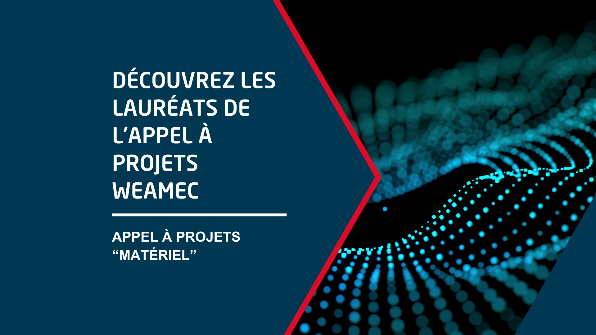 Lauréats Appel à projets "Matériel" de WEAMEC